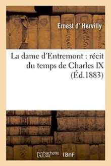 Image for La Dame d'Entremont: R?cit Du Temps de Charles IX