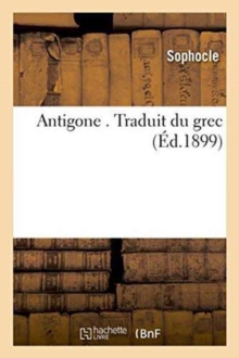 Image for Antigone . Traduit Du Grec