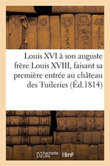 Image for Louis XVI ? son auguste et respectable fr?re Louis XVIII