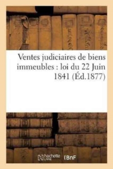 Image for Ventes Judiciaires de Biens Immeubles: Loi Du 22 Juin 1841
