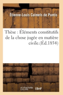 Image for These: Elements Constitutifs de la Chose Jugee En Matiere Civile.