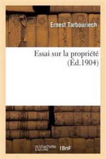 Image for Essai Sur La Propri?t?