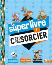 Image for Le super livre C'est pas sorcier !