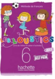 Les Loustics (6 niveaux) volume 6 : Livre de l’eleve + cahier d’activites