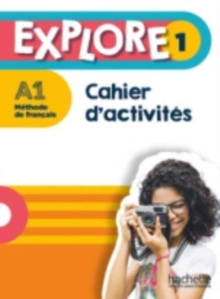 Explore: Cahier d’activites 1 + Parcours digital