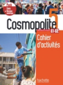 Cosmopolite 5: Cahier d’activites + manuel numerique