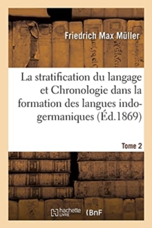 Image for La Stratification Du Langage. Tome 2 : Suivi de la Chronologie Dans La Formation Des Langues Indo-Germaniques