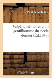 Image for Valp?ri, M?moires d'Un Gentilhomme Du Si?cle Dernier