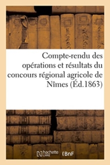 Image for Compte-Rendu Des Operations Et Resultats Du Concours Regional Agricole de Nimes