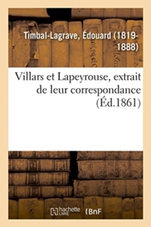 Image for Villars Et Lapeyrouse, Extrait de Leur Correspondance