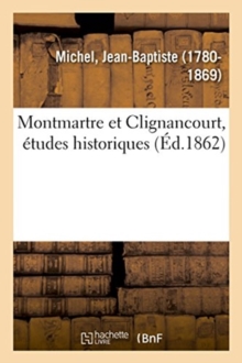 Image for Montmartre Et Clignancourt, ?tudes Historiques