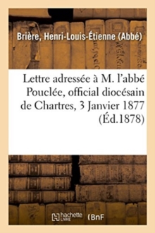 Image for Lettre Adressee A M. l'Abbe Pouclee, Official Diocesain de Chartres, 3 Janvier 1877