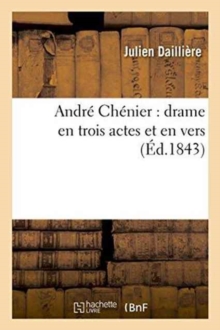 Image for Andr? Ch?nier: Drame En Trois Actes Et En Vers