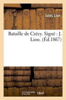 Image for Bataille de Cr?cy. Sign? J. Lion.