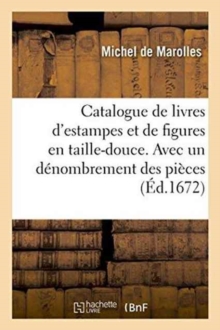 Image for Catalogue de Livres d'Estampes Et de Figures En Taille-Douce. Avec Un D?nombrement Des Pi?ces