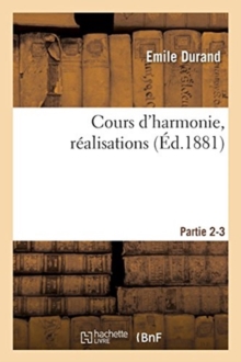 Image for Cours d'Harmonie, R?alisations. Parties 2-3
