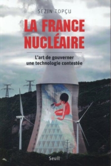 Image for La France nuclâeaire  : l'art de gouverner une technologie contestâee