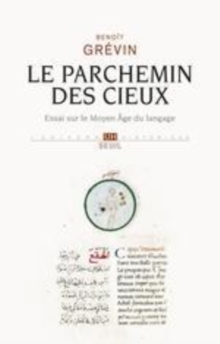 Image for PARCHEMIN DES CIEUX. ESSAI SUR LE MOYEN AGE DU LANGAGE (LE) [electronic resource]. 