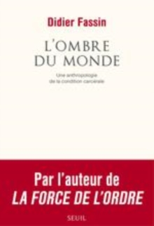 Image for L'ombre du monde [electronic resource] : une anthropologie de la condition carcâerale / Didier Fassin.