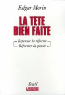 Image for La tête bien faite [electronic resource] : repenser la réforme, réformer la pensée / Edgar Morin.
