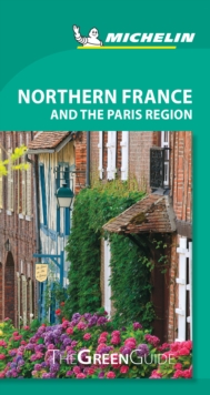 Image for Northern France and the Paris Region - Michelin Green Guide