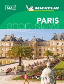 Paris – Michelin Green Guide Short Stays: Short Stay