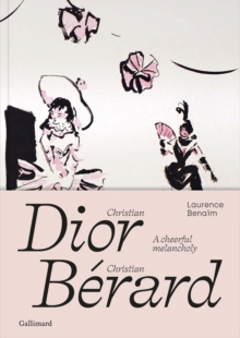 Image for Christian Dior - Christian Bâerard  : a cheerful melancholy