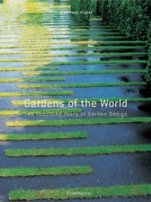 Image for Gardens of the world  : two thousand years of garden design