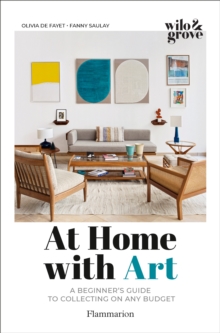 At Home with Art: A Beginner’s Guide to Collecting on any Budget