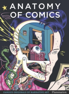 Image for Anatomy of comics  : famous originals of narrative art