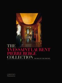 The Yves Saint Laurent Pierre Berge Collection: The Sale of the Century