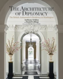 Image for The Architecture of Diplomacy : The British Ambassador's Residence in Washington