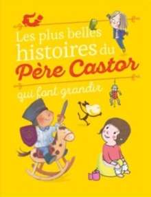 Image for Les plus belles histoires du Pere Castor qui font grandir