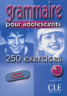 Grammaire pour adolescents 250 exercices: Livre 1 & corriges