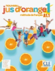 Nouveau Jus d’orange: Livre de l’eleve 1 (A1.1) + DVD-Rom