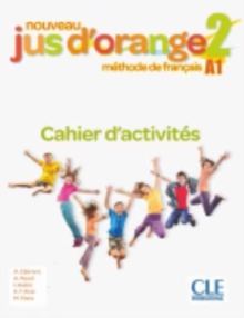 Nouveau Jus d’orange: Cahier d’activites 2 (A1)