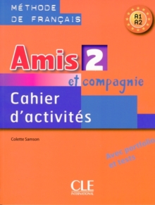 Amis et compagnie 2: Cahier d’activites A1/A2