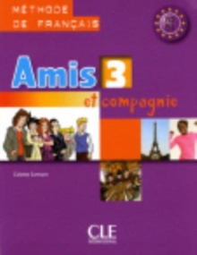 Amis et compagnie: Livre de l’eleve 3