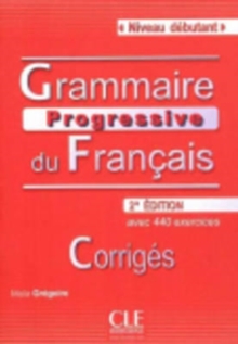 Image for Grammaire progressive du francais - Nouvelle edition : Corriges debutant