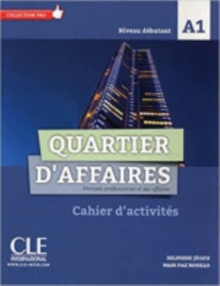 Quartier d’affaires: Cahier d’exercices A1