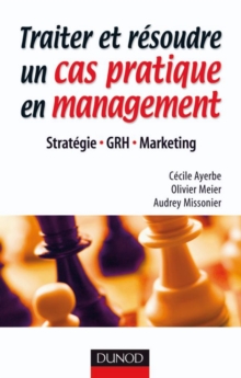 Image for Traiter Et Resoudre Un Cas Pratique En Management: Strategie . GRH . Marketing