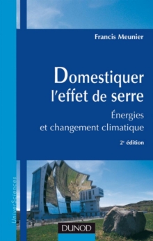 Image for Domestiquer L'effet De Serre - 2E Ed: Energies Et Developpement Durable