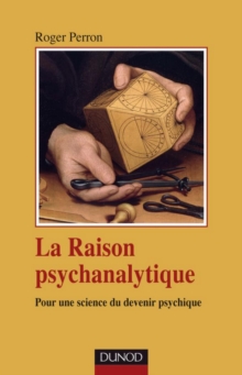 Image for La Raison Psychanalytique: Pour Une Science Du Devenir Psychique
