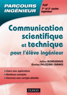 Image for Communication scientifique et technique pour l'élève ingénieur [electronic resource] / Julien Borderieux, Denise Pelizzari Carmes.