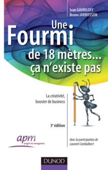 Image for Une Fourmi De 18 Metres ... Ca N'existe Pas - 3Eme Edition: La Creativite Au Service Des Organisations