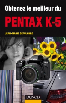 Image for Obtenez Le Meilleur Du Pentax K-5