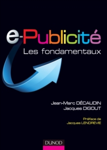 Image for E-publicité [electronic resource] : les fondamentaux / Jean-Marc Décaudin, Jacques Digout ; préface de Jacques Lendrevie.