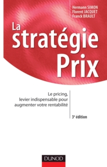 Image for La Strategie Prix - 3E Ed: Le Pricing, Levier Indispensable Pour Augmenter Votre Rentabilite