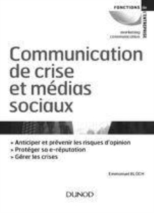 Image for Communication de crise et medias sociaux: anticiper et prevenir les risques d'opinion, proteger sa e-reputation, gerer les crises