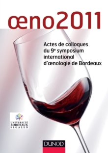 Image for Oeno2011: Actes De Colloques Du 9E Symposium International D'oenologie De Bordeaux